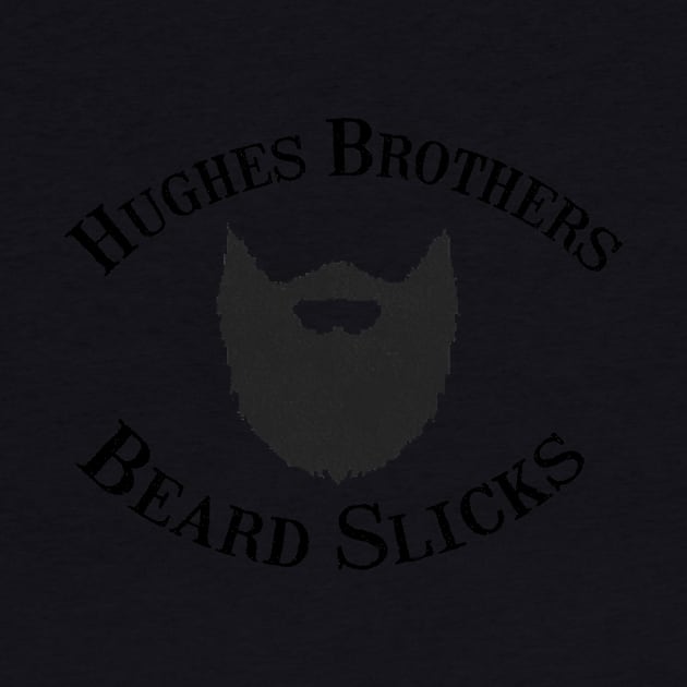 Hughes Brothers Beard Slicks by joshhughes2